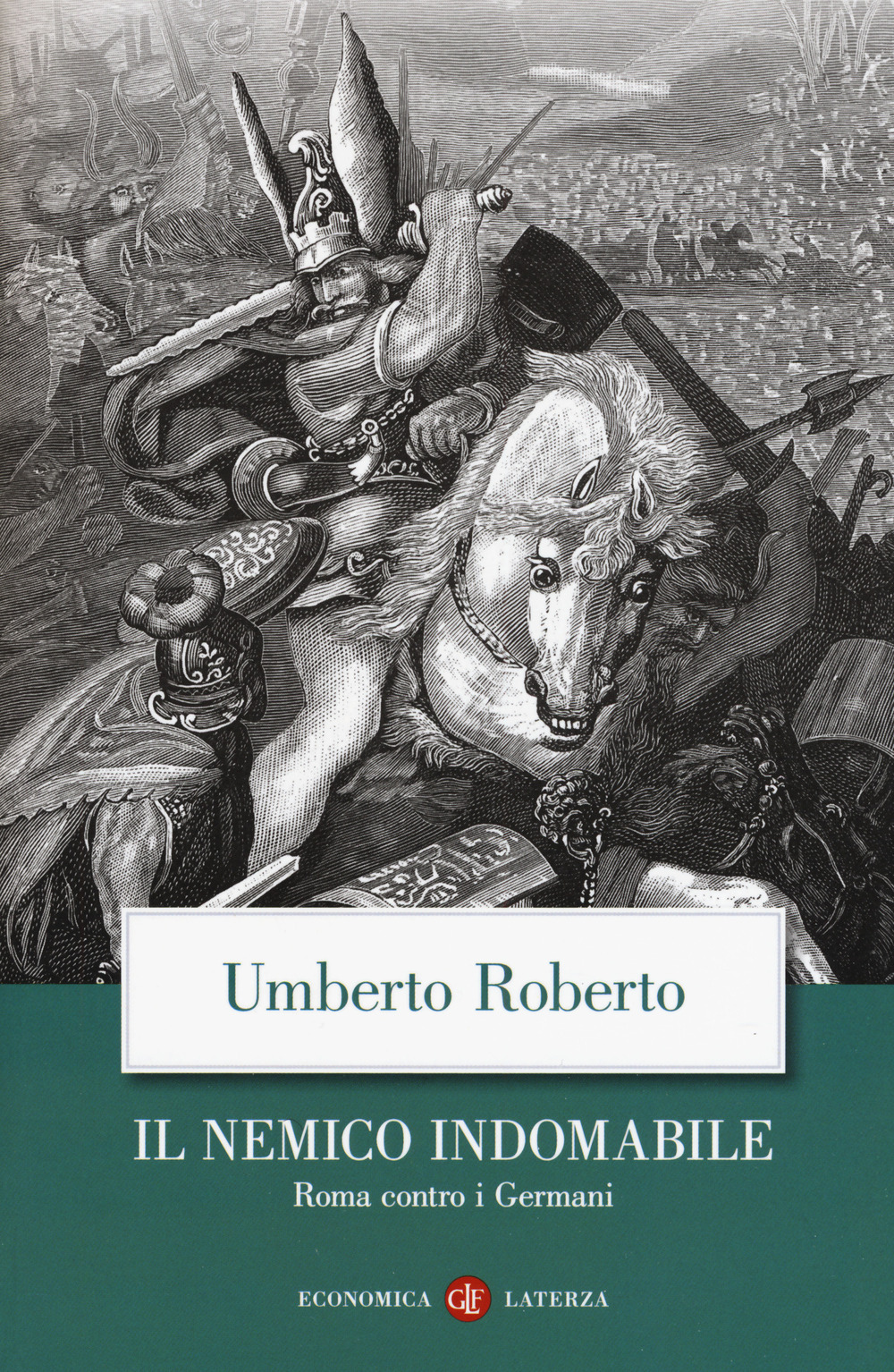 Il nemico indomabile. Roma contro i Germani