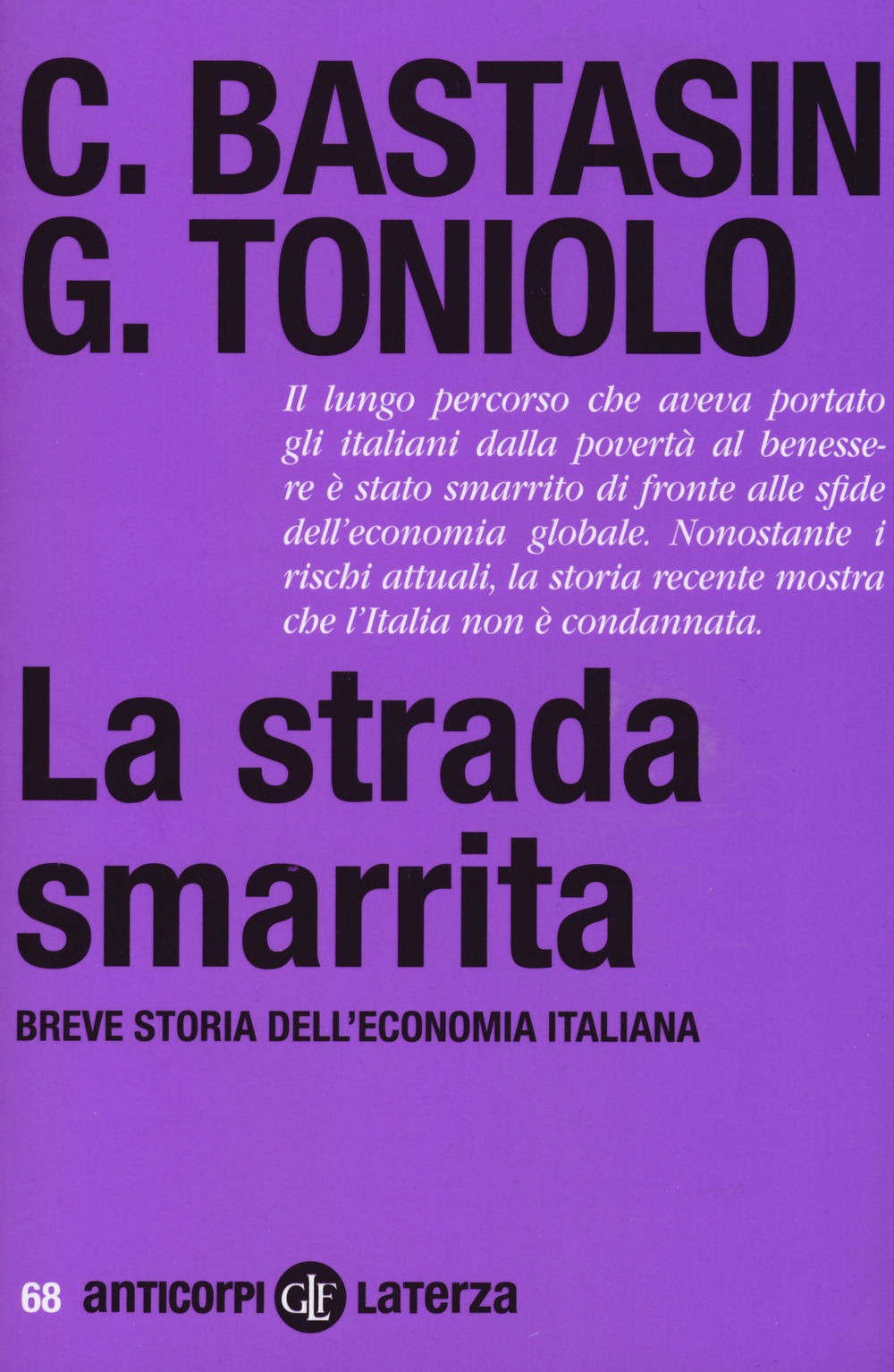 STRADA SMARRITA. BREVE STORIA DELL'ECONOMIA ITALIANA (LA) - Bastasin Carlo; Toniolo Gianni - 9788858140604