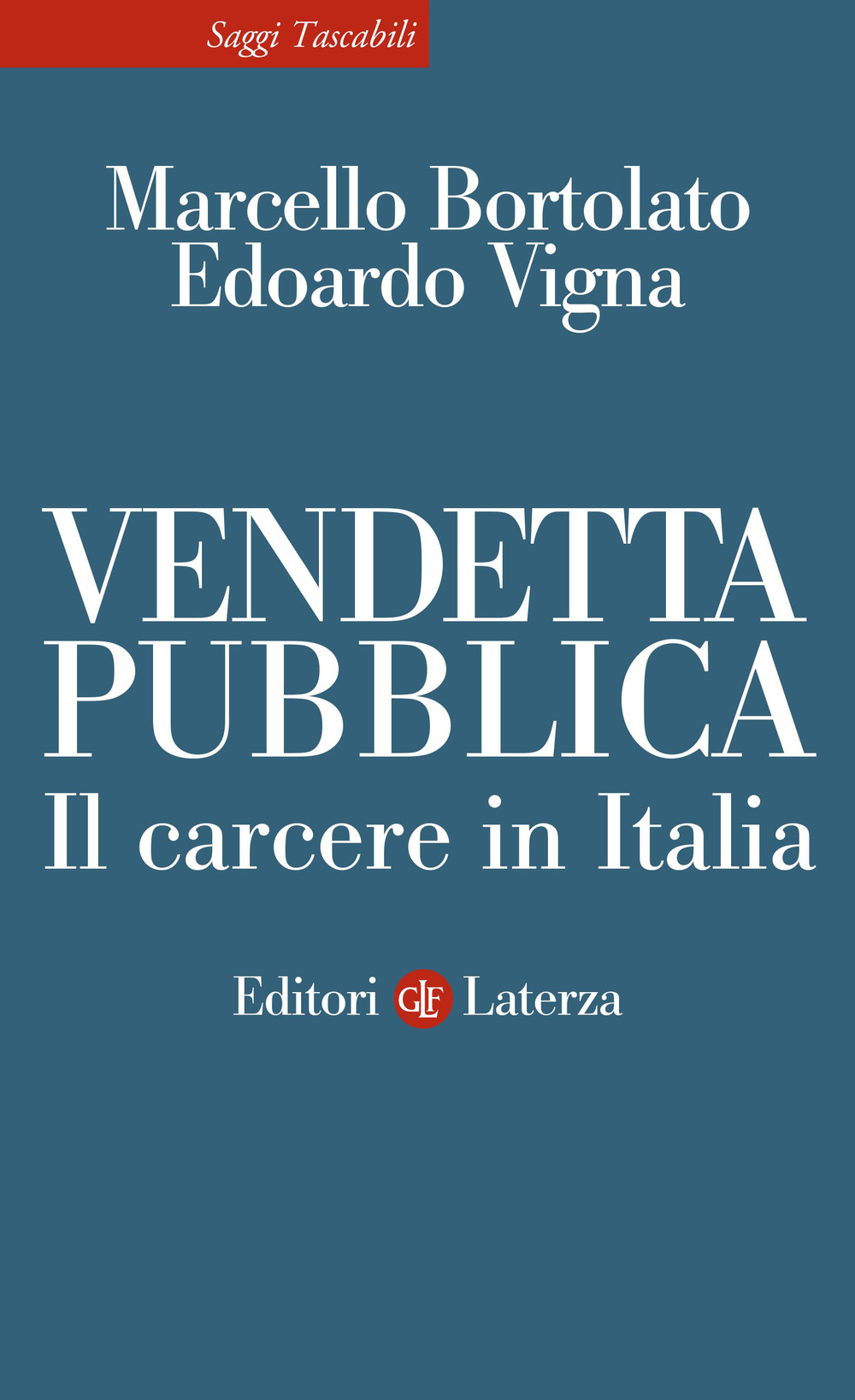 Vendetta pubblica. Il carcere in Italia