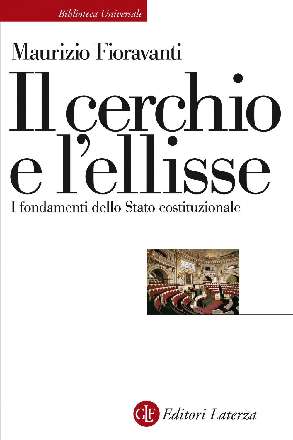 Il cerchio e l'ellisse. I fondamenti dello Stato costituzionale