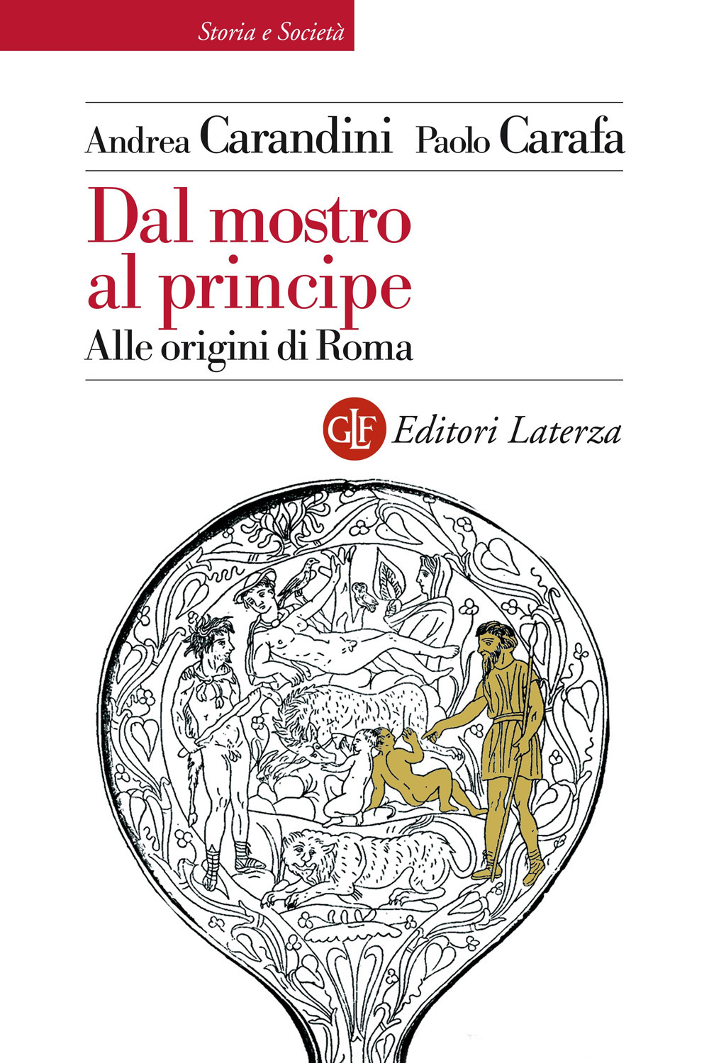 Dal mostro al principe. Alle origini di Roma