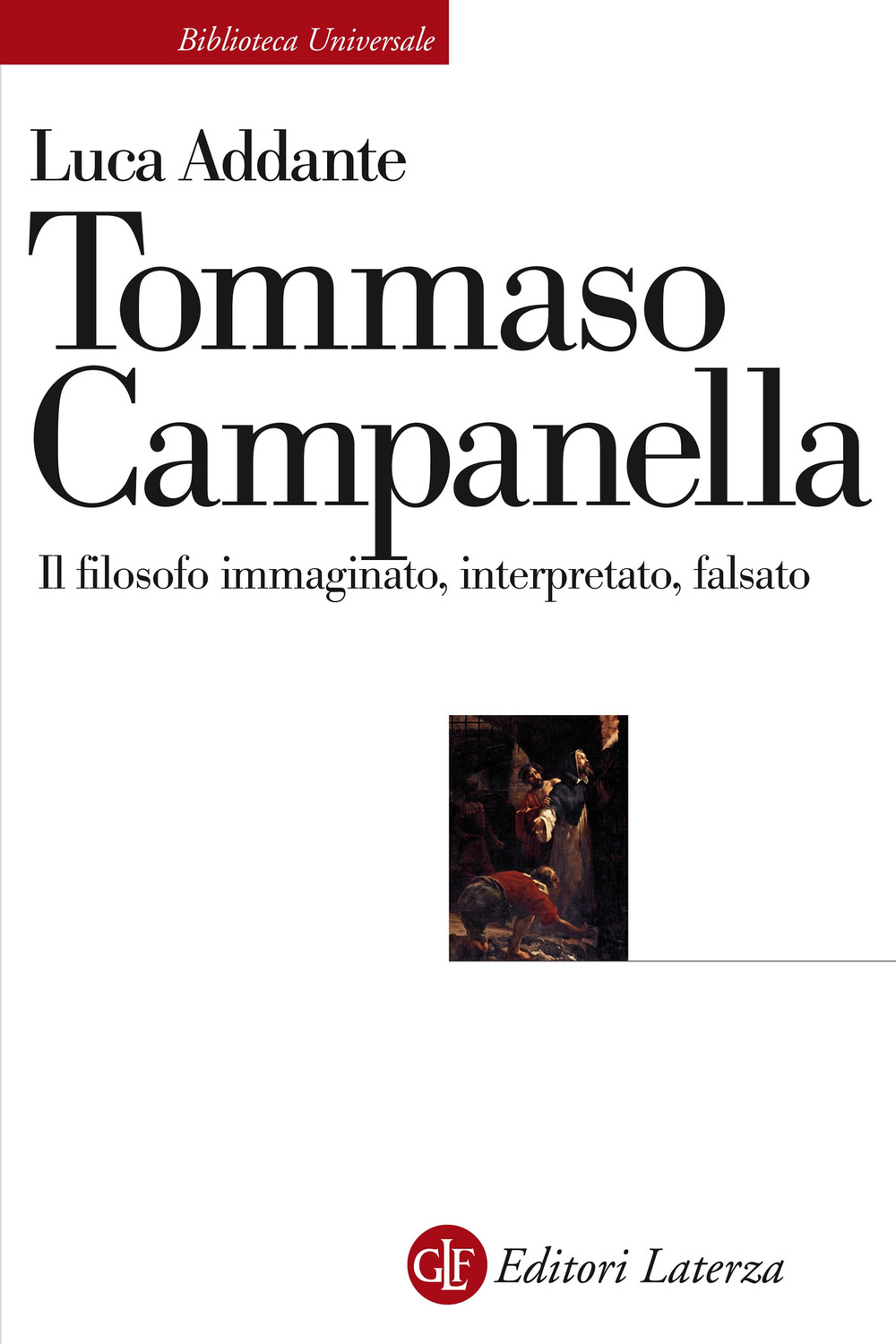 Tommaso Campanella. Il filosofo immaginato, interpretato, falsato