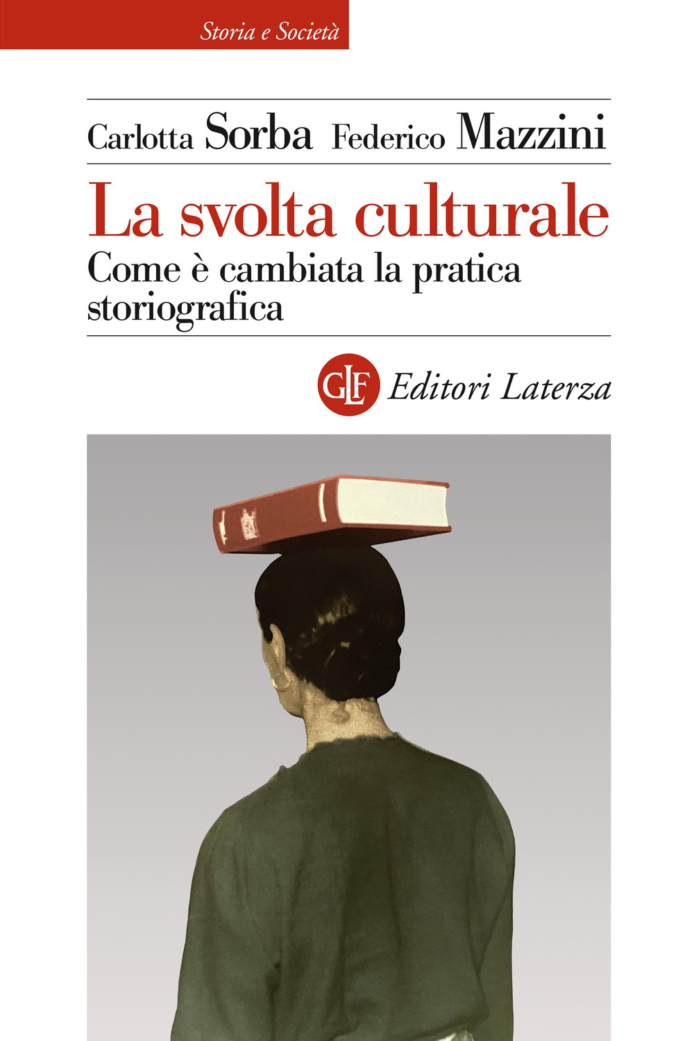 La svolta culturale. Come è cambiata la pratica storiografica