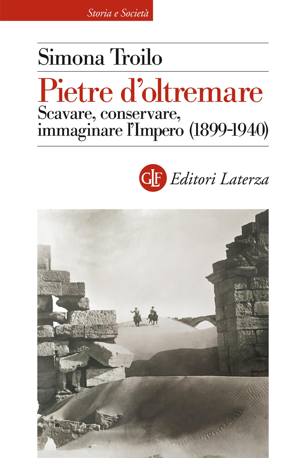 Pietre d'oltremare. Scavare, conservare, immaginare l'Impero (1899-1940)