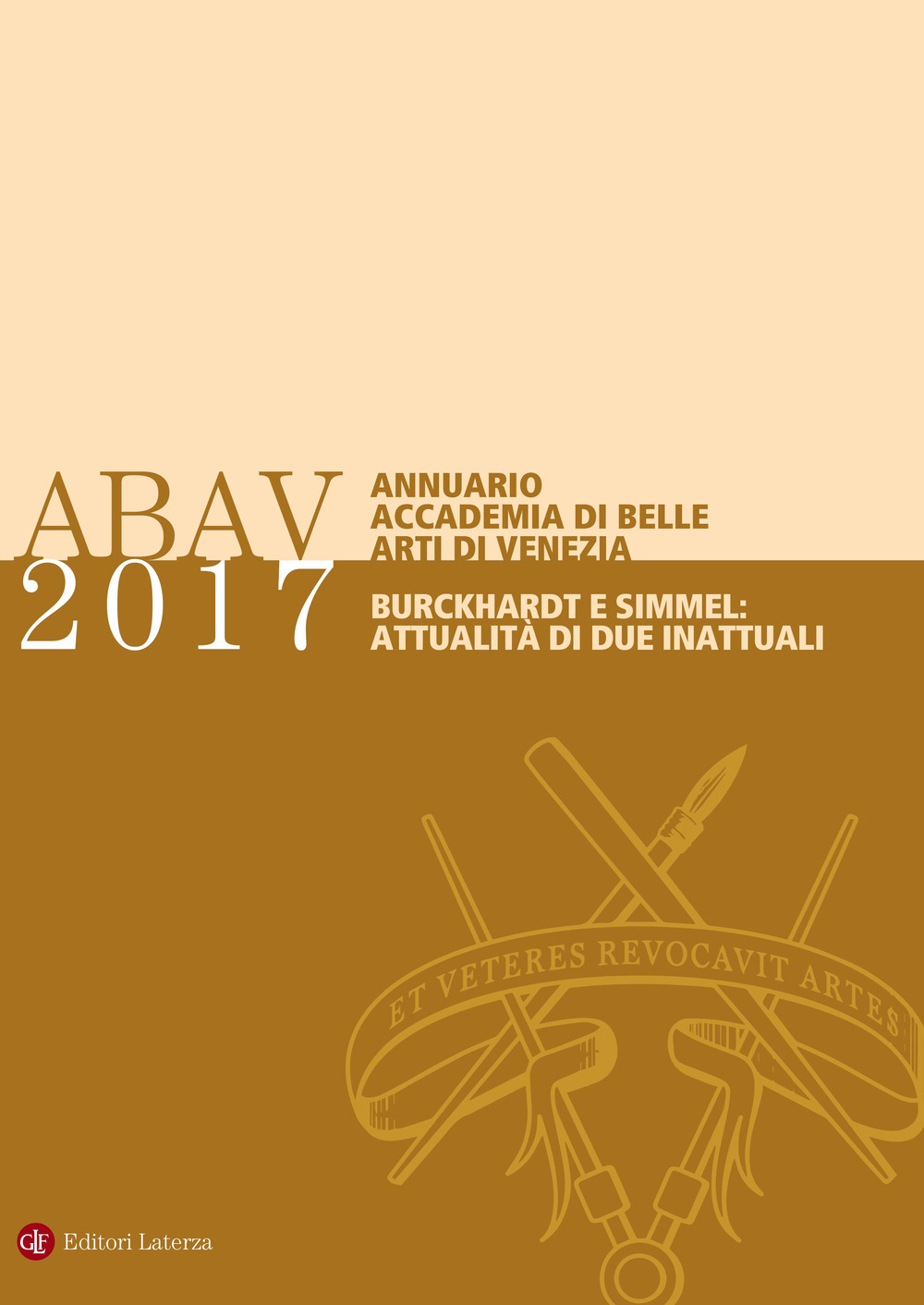 Annuario Accademia di Belle arti di Venezia 2017 Burckhardt e Simmel: attualità di due inattuali