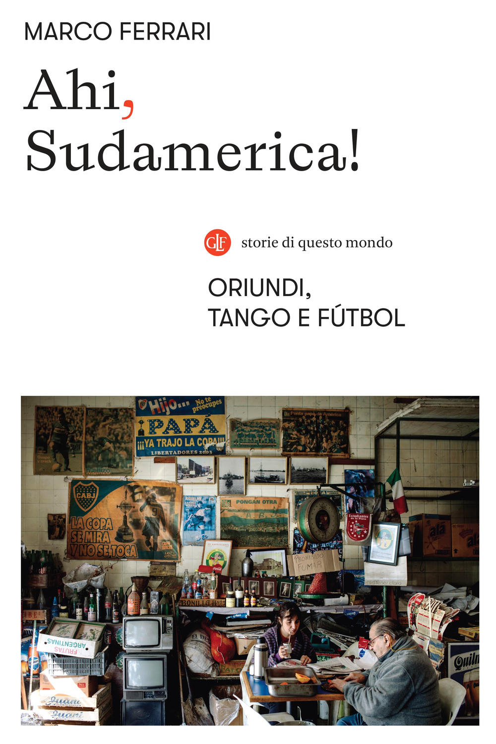 Ahi, Sudamerica! Oriundi, tango e fútbol