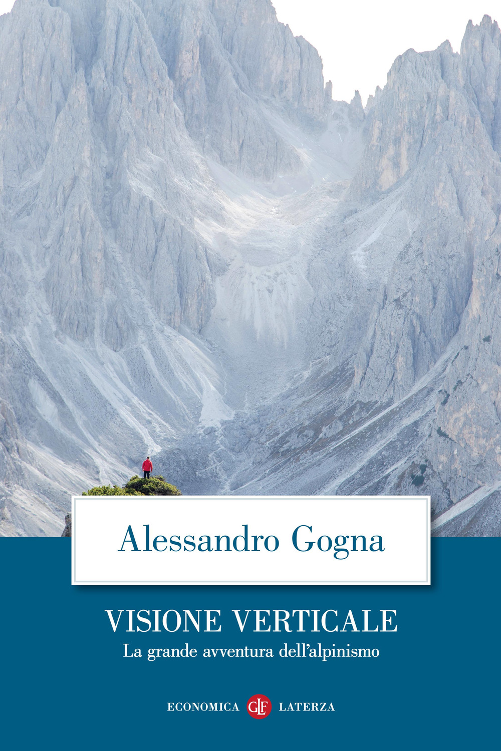 Visione verticale. La grande avventura dell'alpinismo