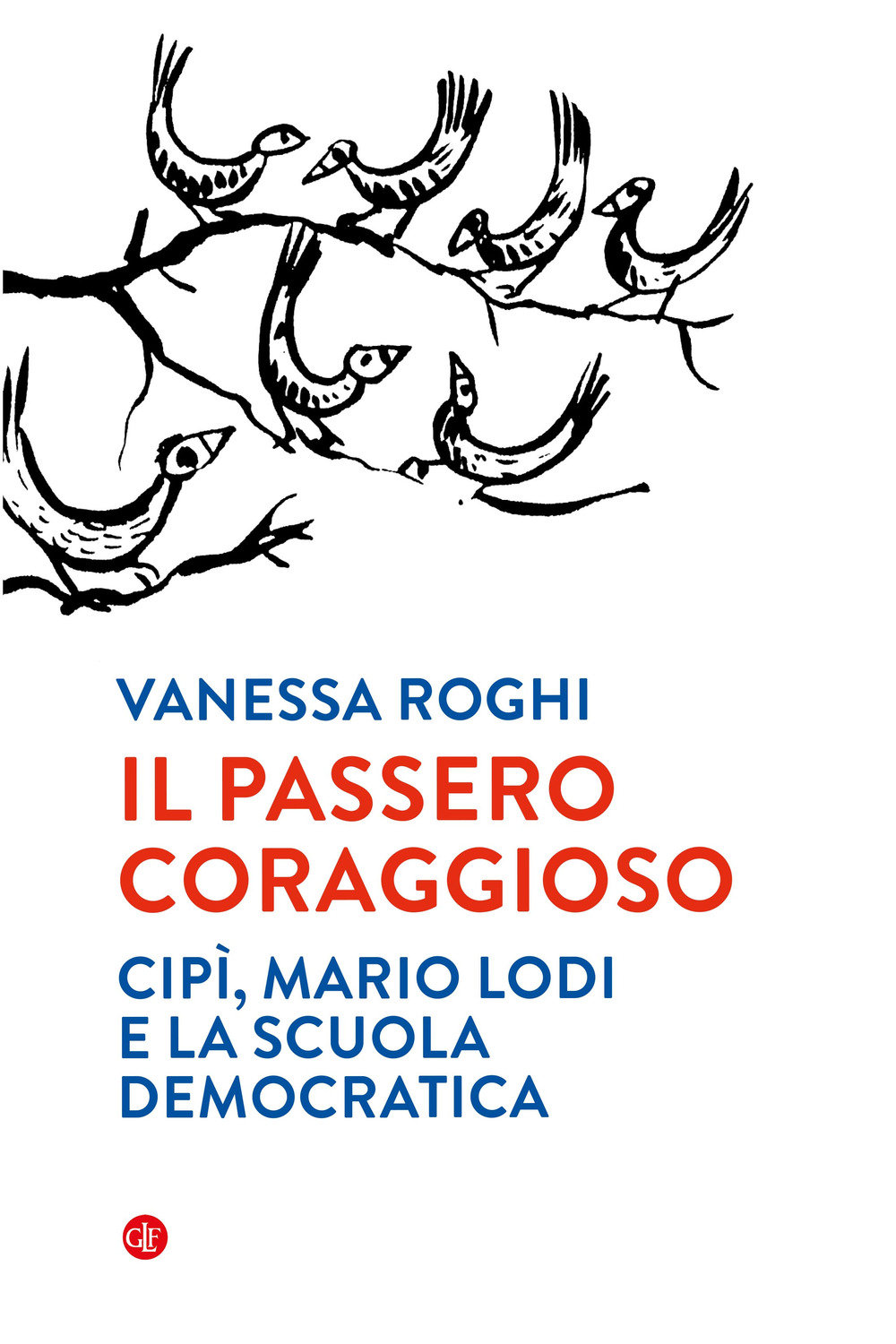 Il passero coraggioso. «Cipì», Mario Lodi e la scuola democratica