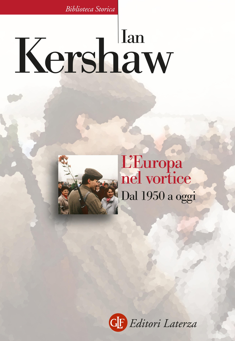 L'Europa nel vortice. Dal 1950 a oggi