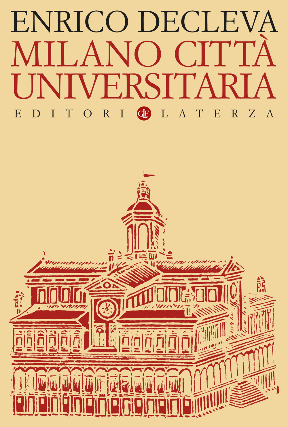 Milano città universitaria. Progetti e protagonisti dall'Unità d'Italia alla fondazione dell'Università degli Studi