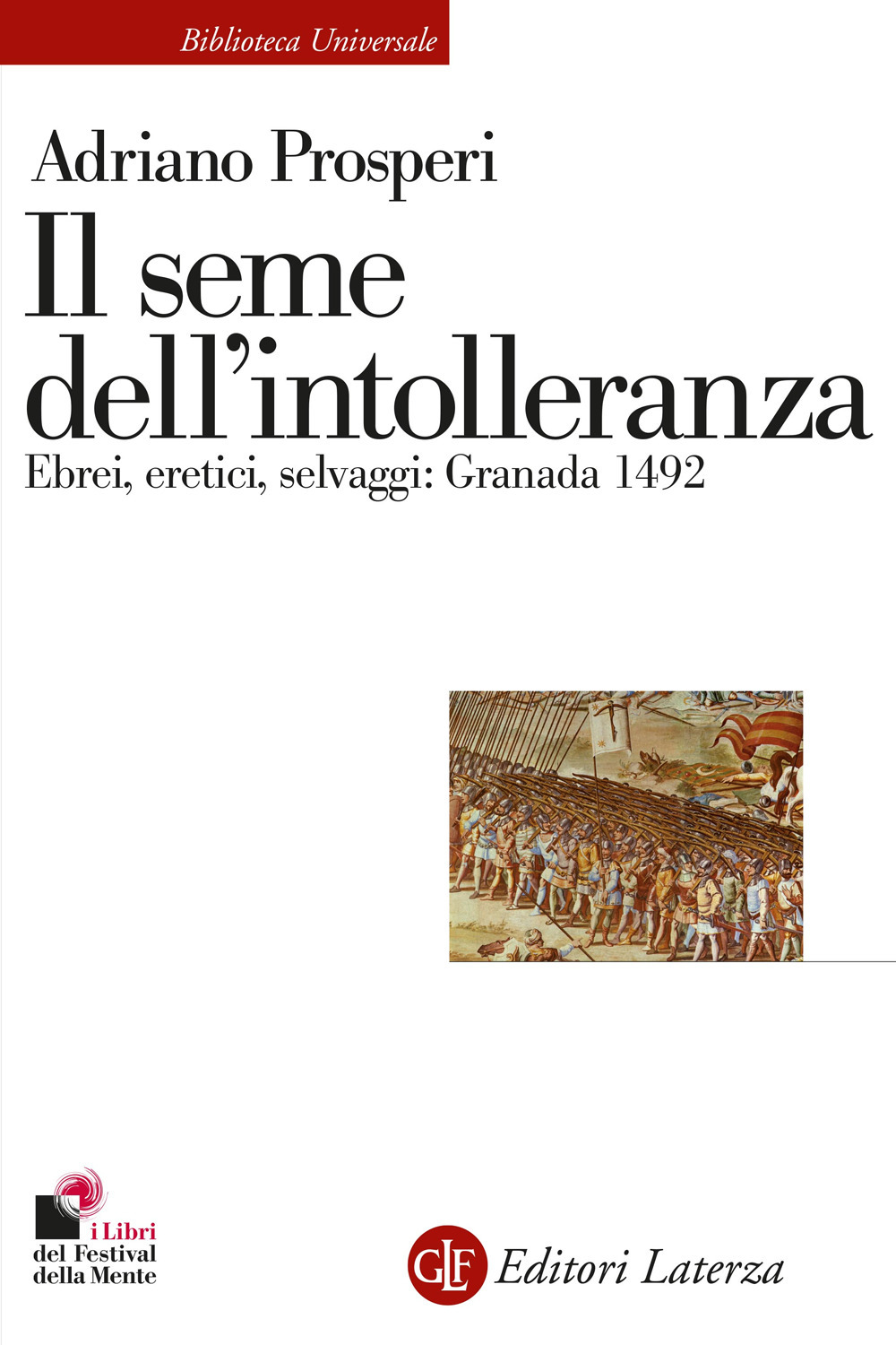 Il seme dell'intolleranza. Ebrei, eretici, selvaggi: Granada 1492