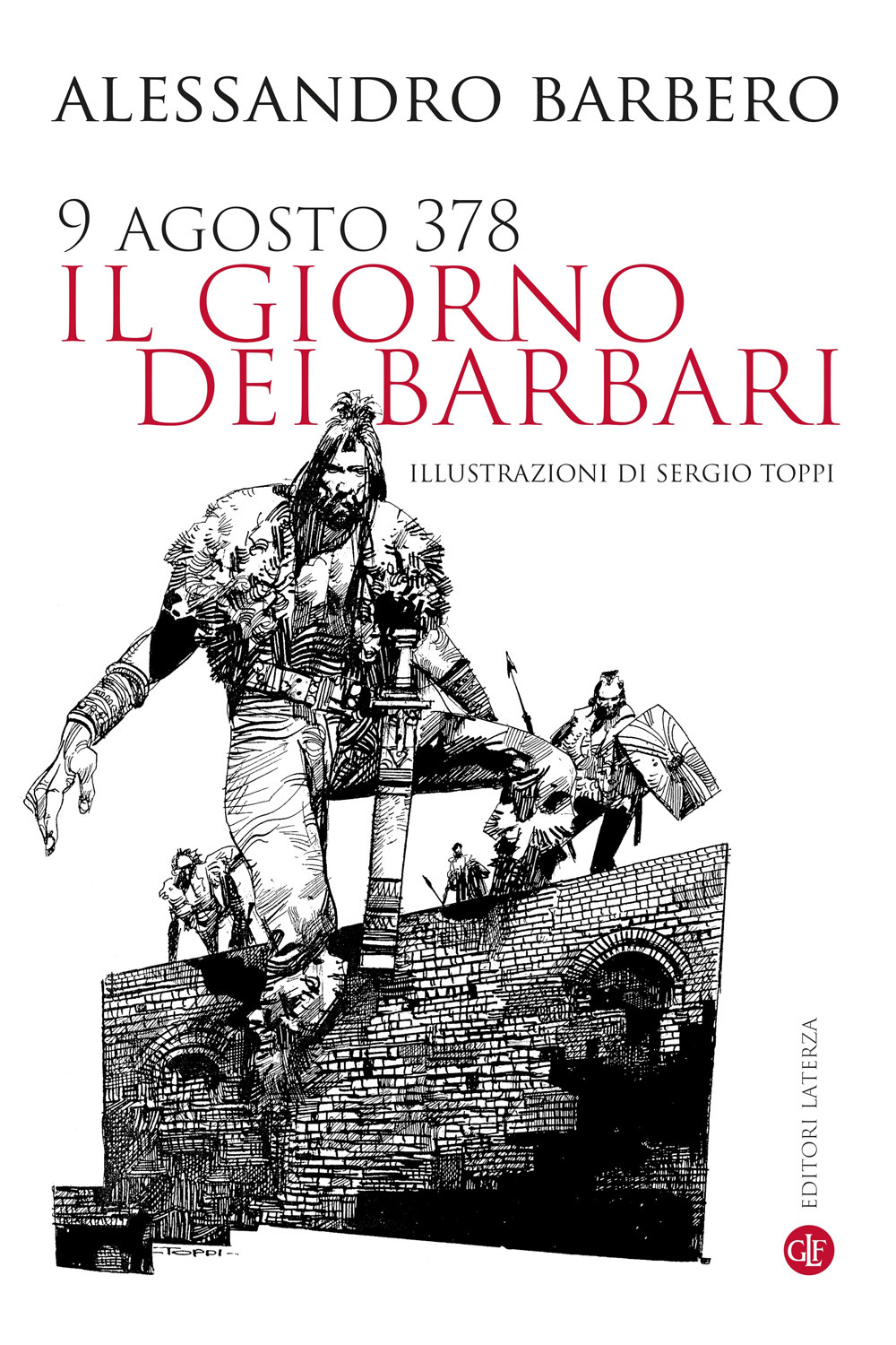 9 agosto 378. Il giorno dei barbari. Nuova ediz.