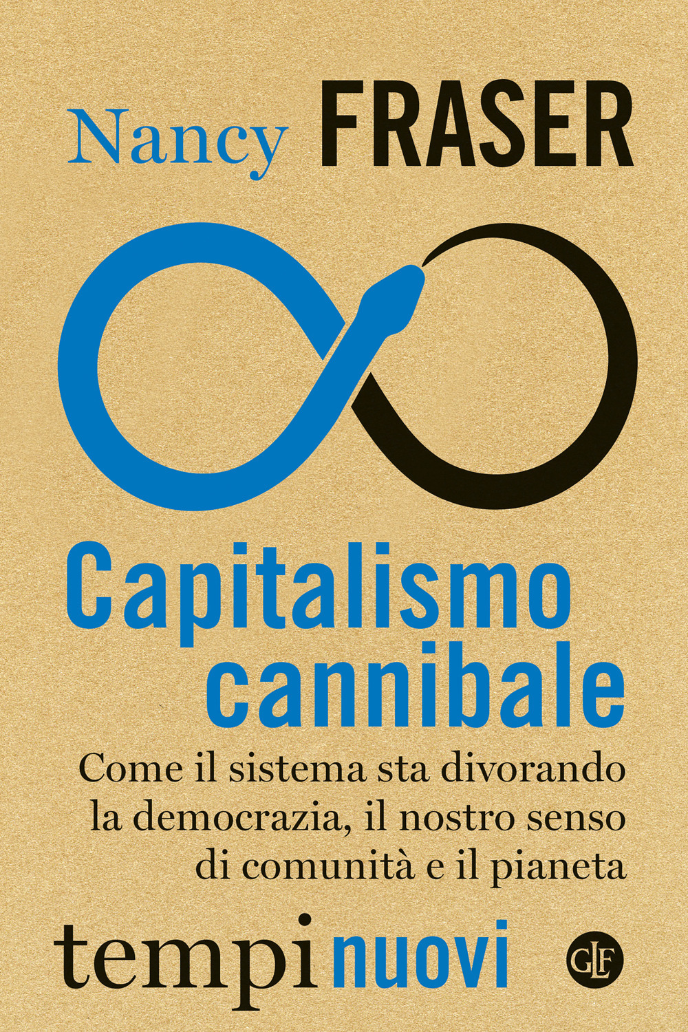 Capitalismo cannibale. Come il sistema sta divorando la democrazia, il nostro senso di comunità e il pianeta