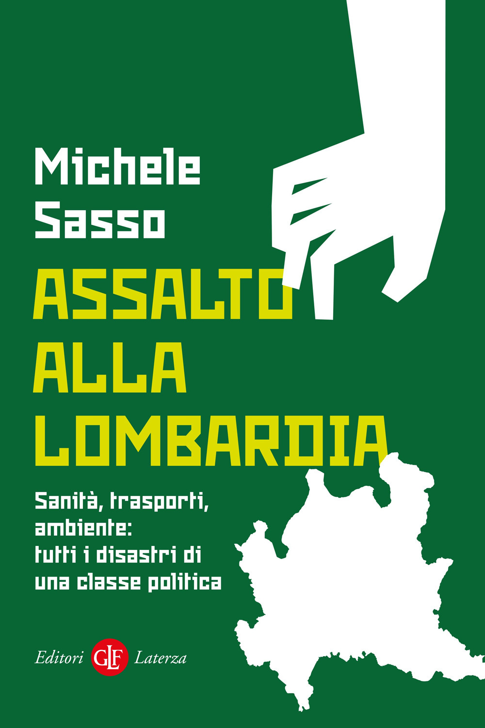 Assalto alla Lombardia. Sanità, trasporti, ambiente: tutti i disastri di una classe politica