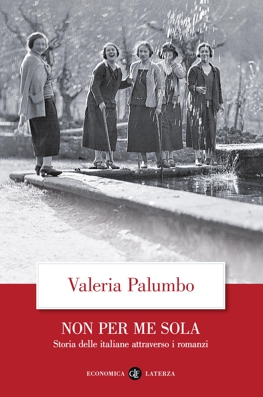 Non per me sola. Storia delle italiane attraverso i romanzi