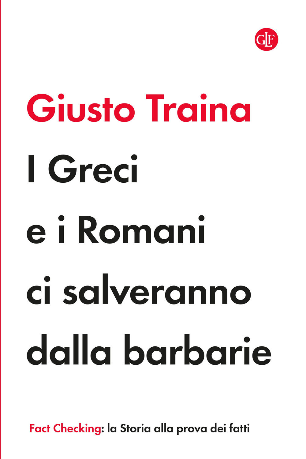 I Greci e i Romani ci salveranno dalla barbarie