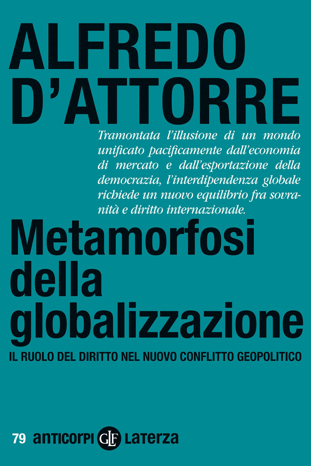 Metamorfosi della globalizzazione. Il ruolo del diritto nel nuovo conflitto geopolitico