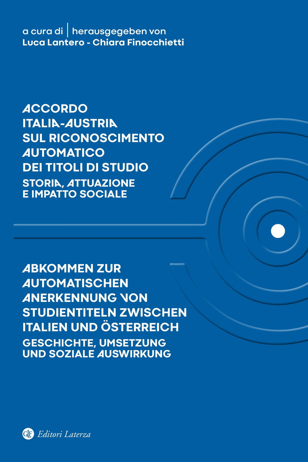 Accordo Italia-Austria sul riconoscimento automatico dei titoli di studio. Storia, attuazione e impatto sociale-Abkommen zur automatischen Anerkennung von Studientiteln zwischen Italien und Österreich. Geschichte, Umsetzung und soziale Auswirkung