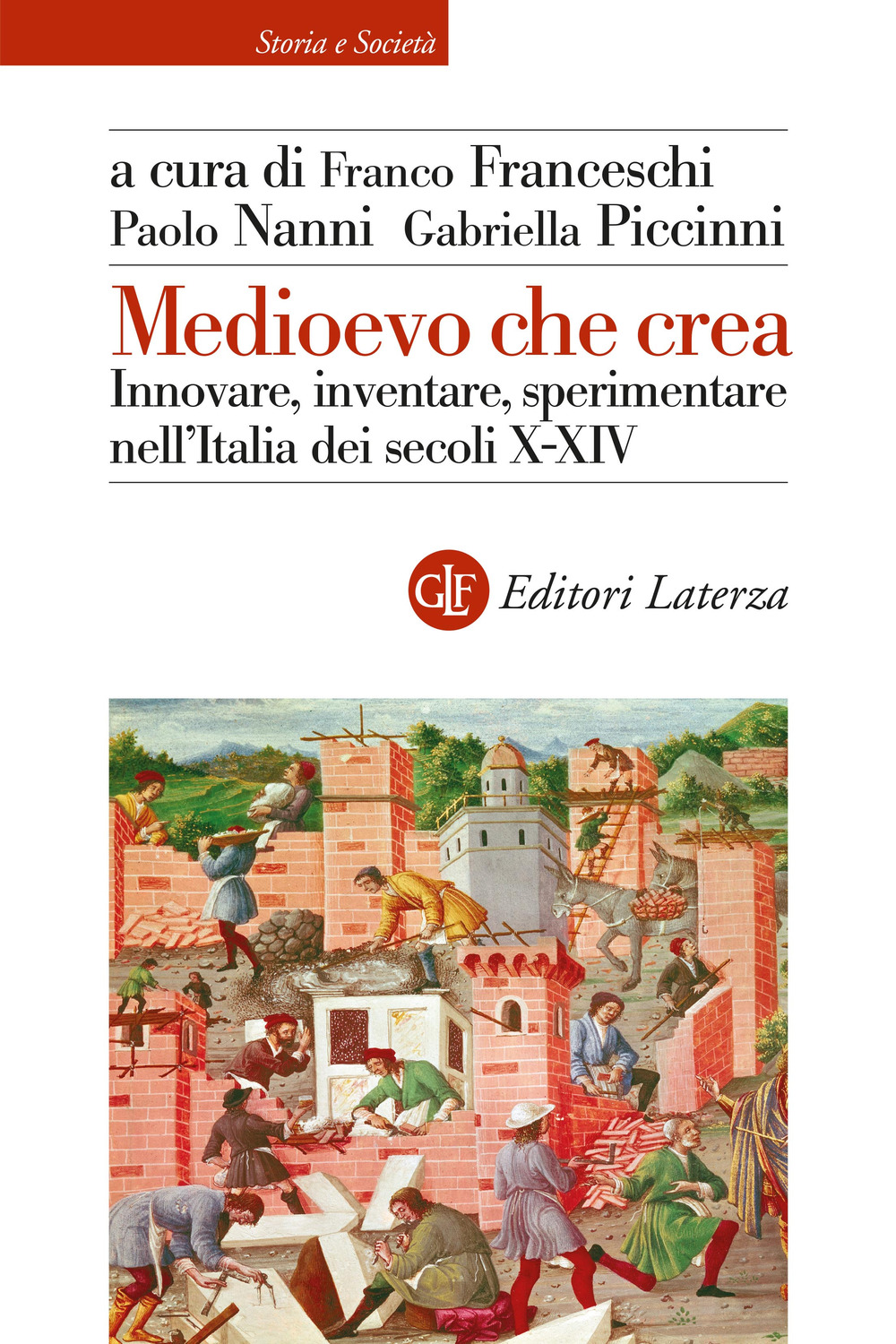 Medioevo che crea. Innovare, inventare, sperimentare nell'Italia dei secoli X-XIV