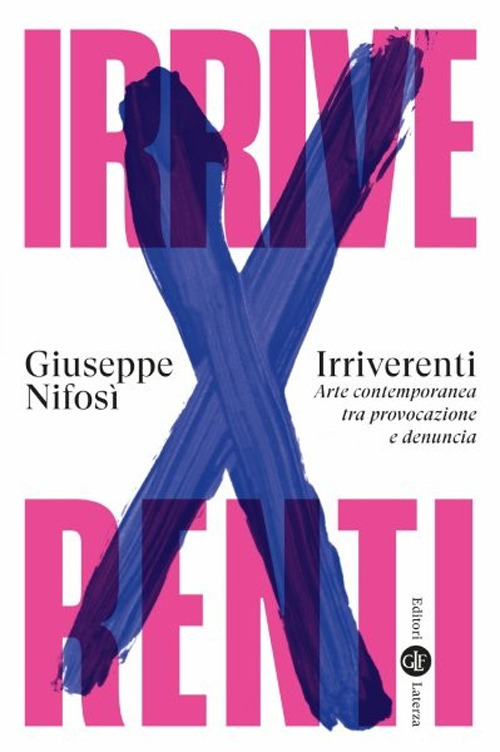 Irriverenti. Arte contemporanea tra provocazione e denuncia