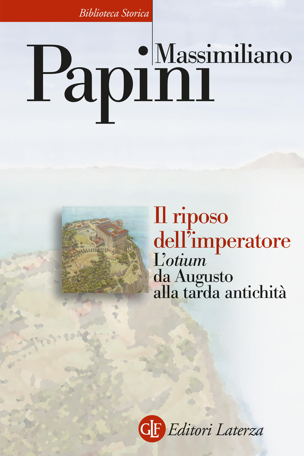 Il riposo dell'imperatore. L'«otium »da Augusto alla tarda antichità