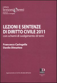 Lezioni e sentenze di diritto civile 2011 con schemi di svolgimento di temi