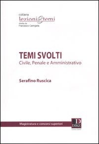 Temi svolti. Civile, penale e amministrativo