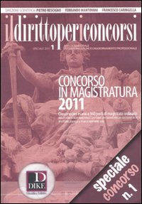 Il diritto per i concorsi. Speciale concorso in magistratura (2011). Vol. 1