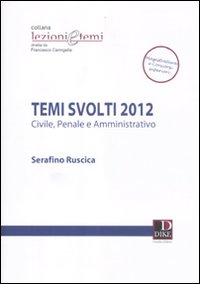 Temi svolti 2012. Civile, penale e amministrativo