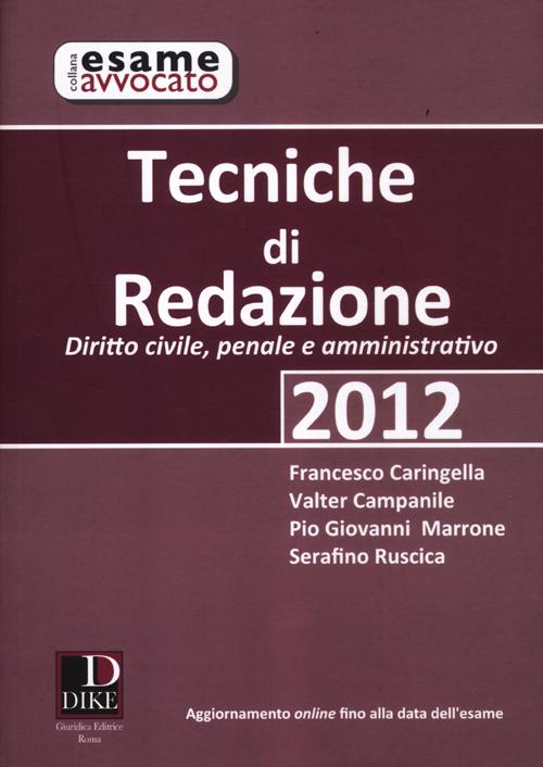 Tecniche di redazione 2012. Diritto civile, penale e amministrativo