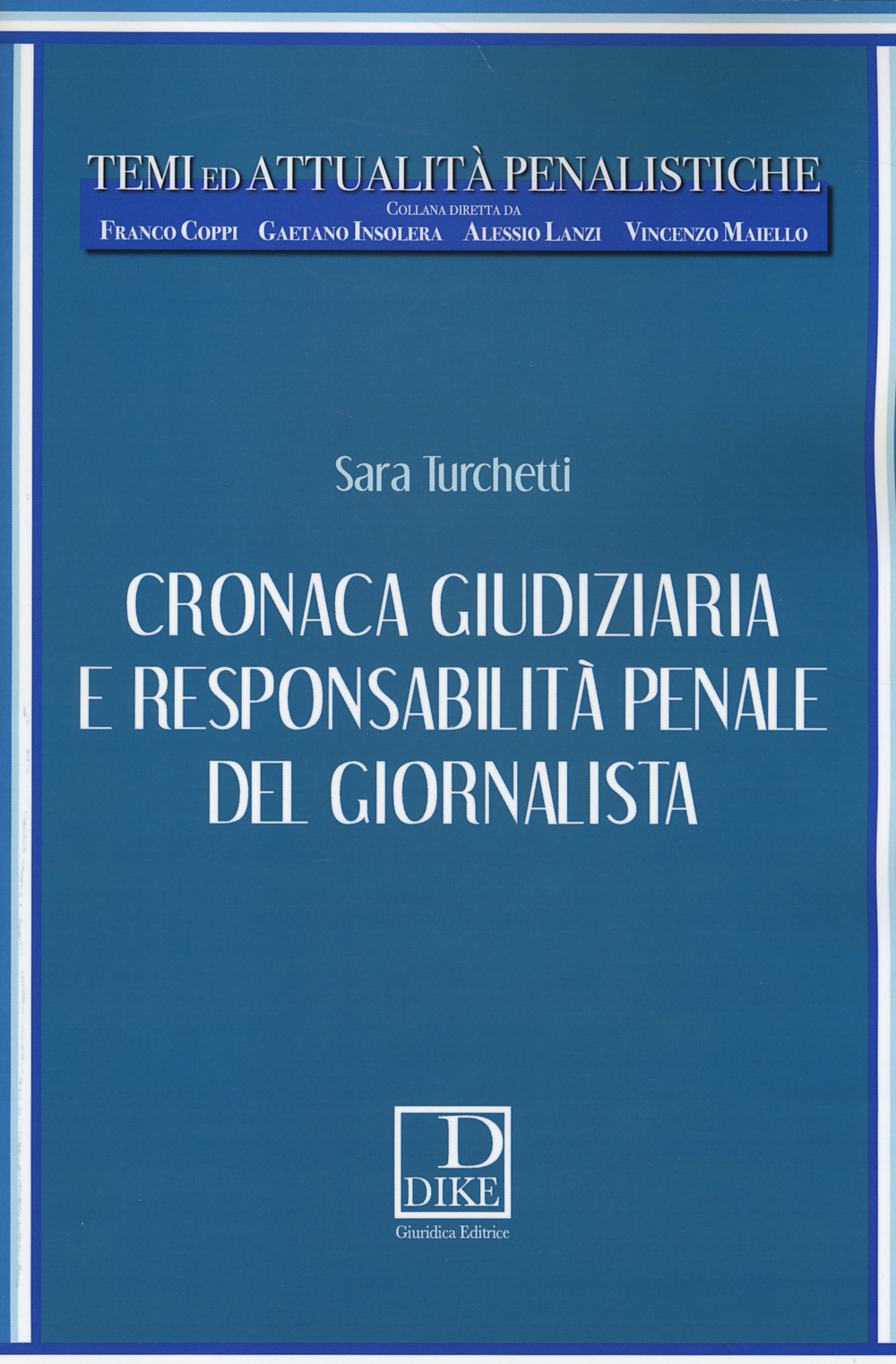 Cronaca giudiziaria e responsabilità penale del giornalista