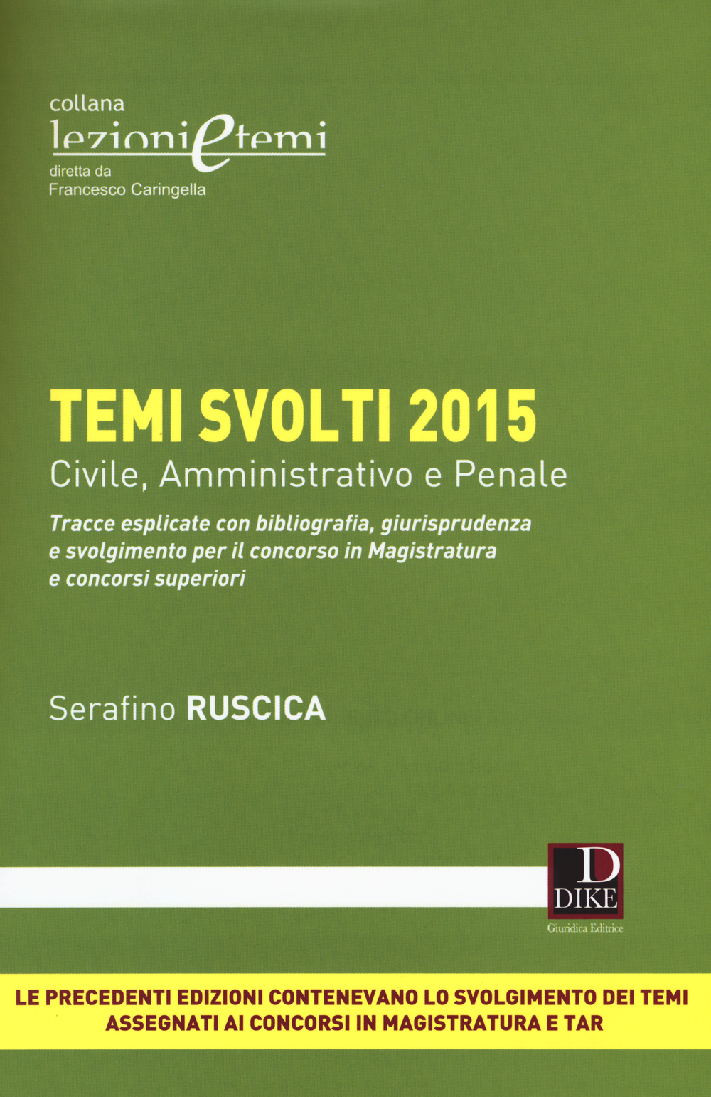 Temi svolti 2015. Tracce esplicate con bibliografia, giurisprudenza e svolgimento per il concorso in magistratura e concorsi superiori