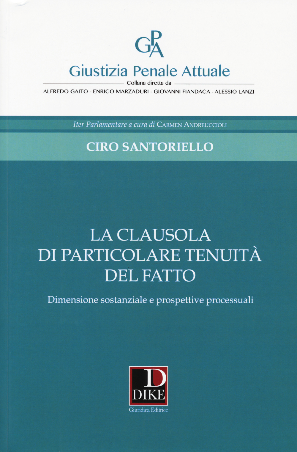 La clausola di particolare tenuità del fatto. Dimensione sostanziale e prospettive processuali