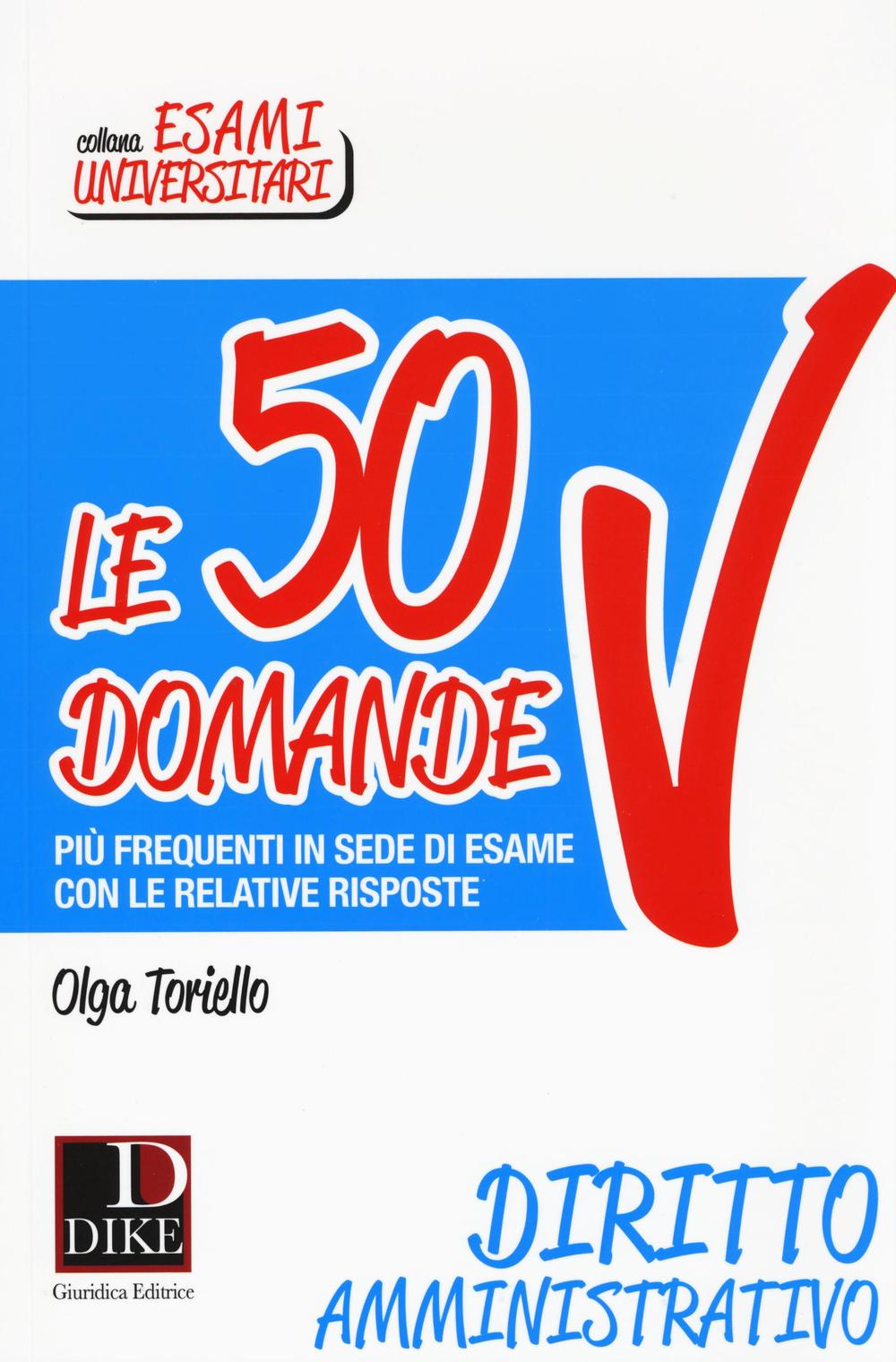 Le 50 domande di diritto amministrativo più frequenti in sede di esame con le relative risposte