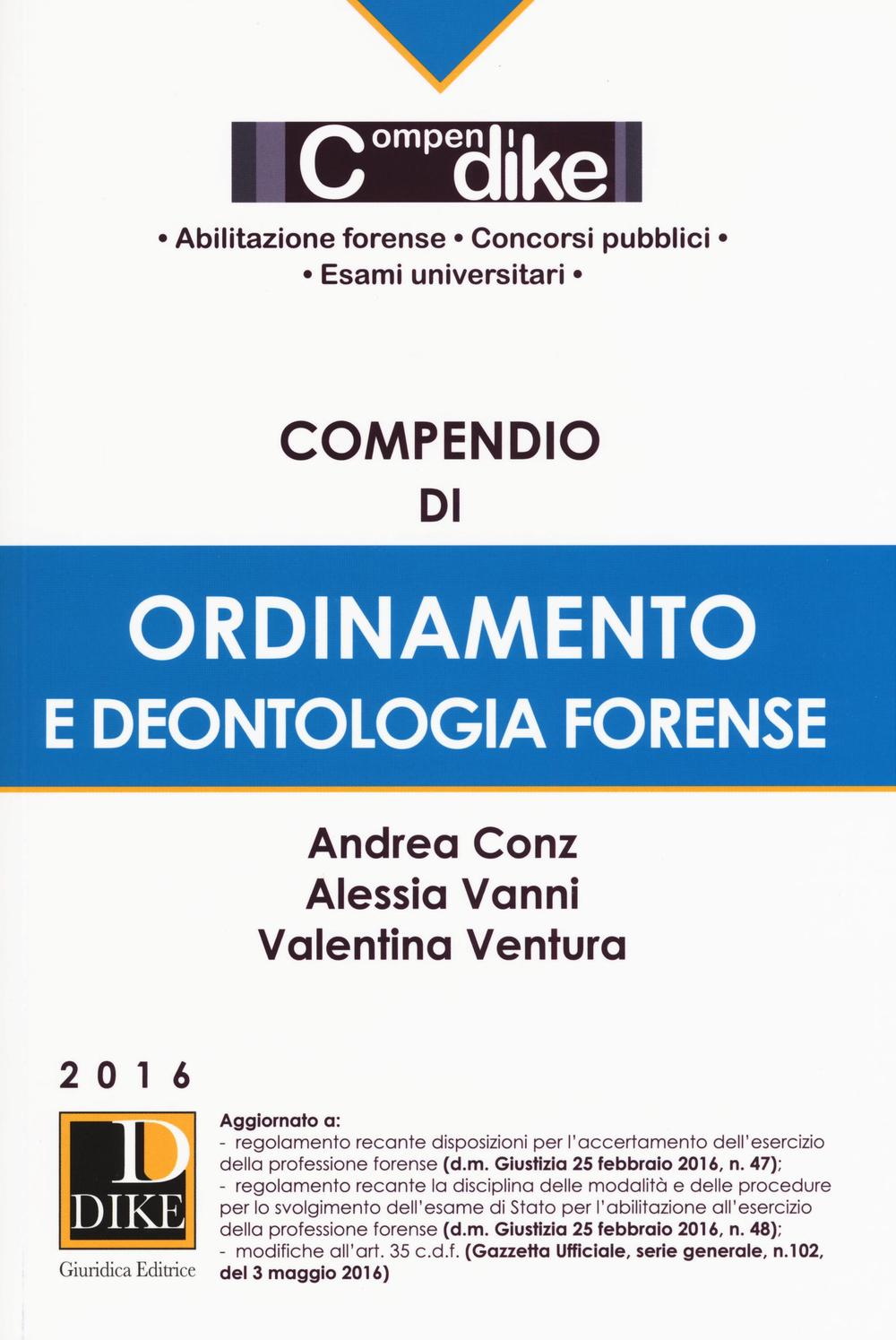 Compendio di ordinamento e deontologia forense. Con aggiornamento online
