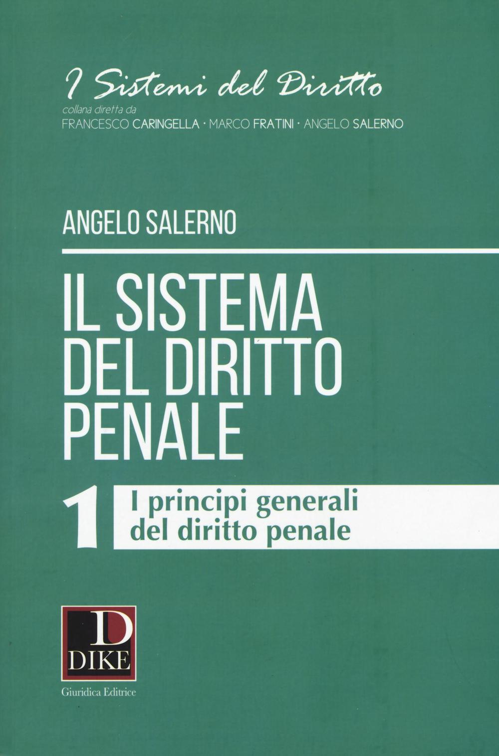 Il sistema del diritto penale. Vol. 1: I principi generali del diritto penale