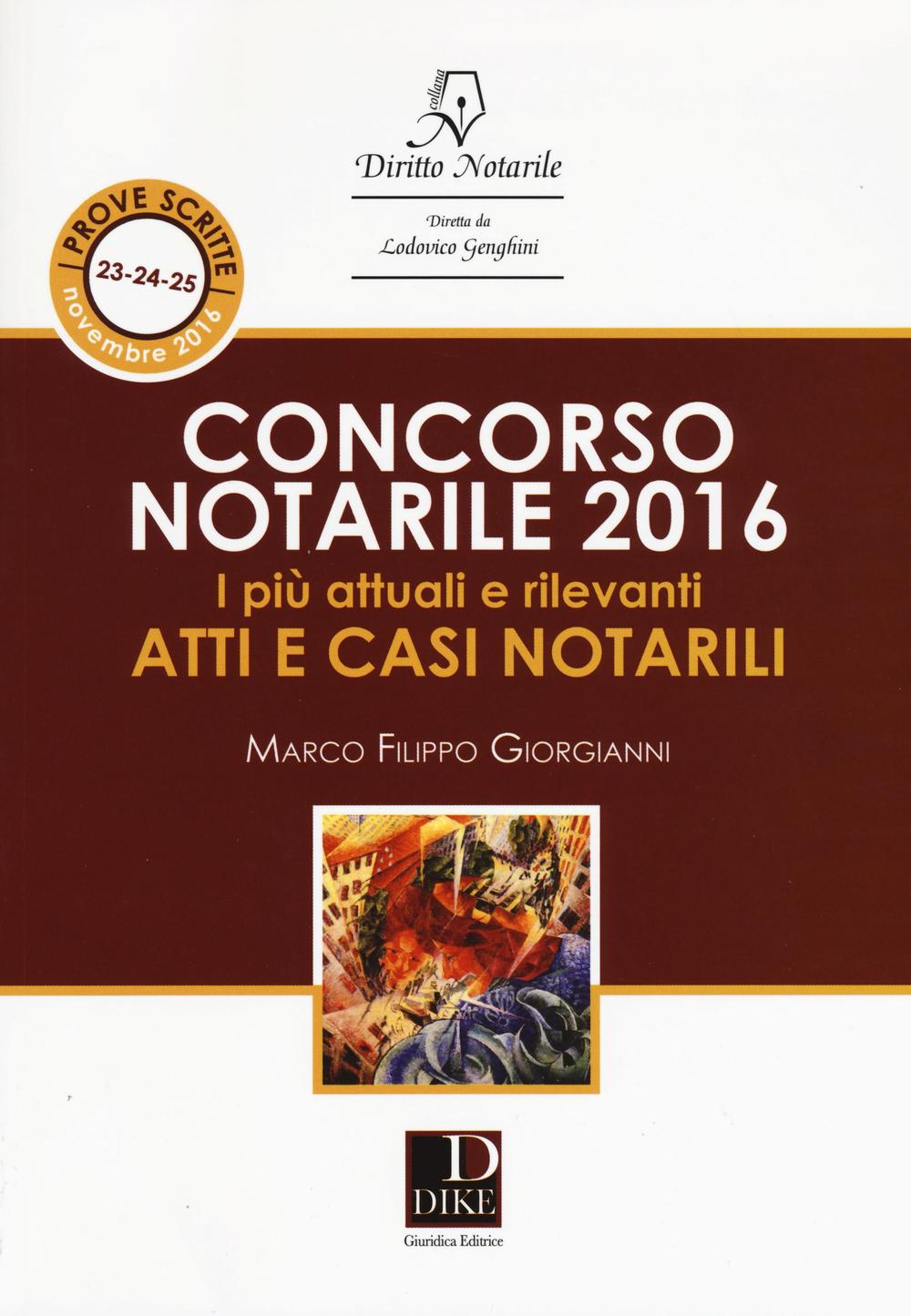 Concorso notarile 2016. I più attuali e rilevanti atti e casi notarili