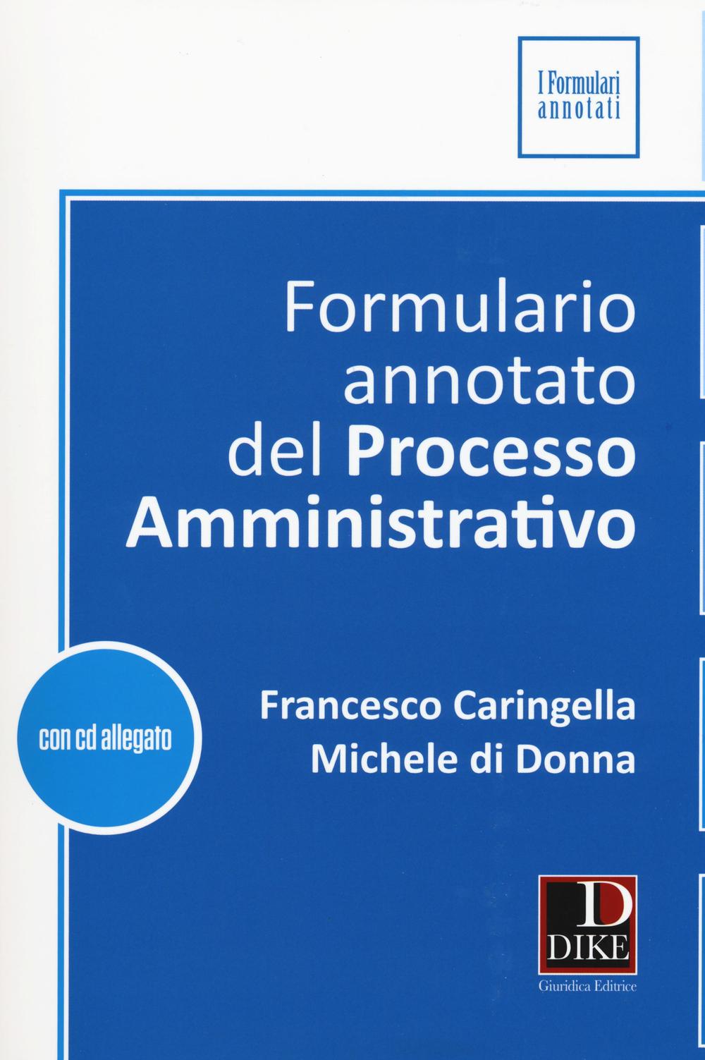 Formulario annotato del processo amministrativo. Con CD-ROM