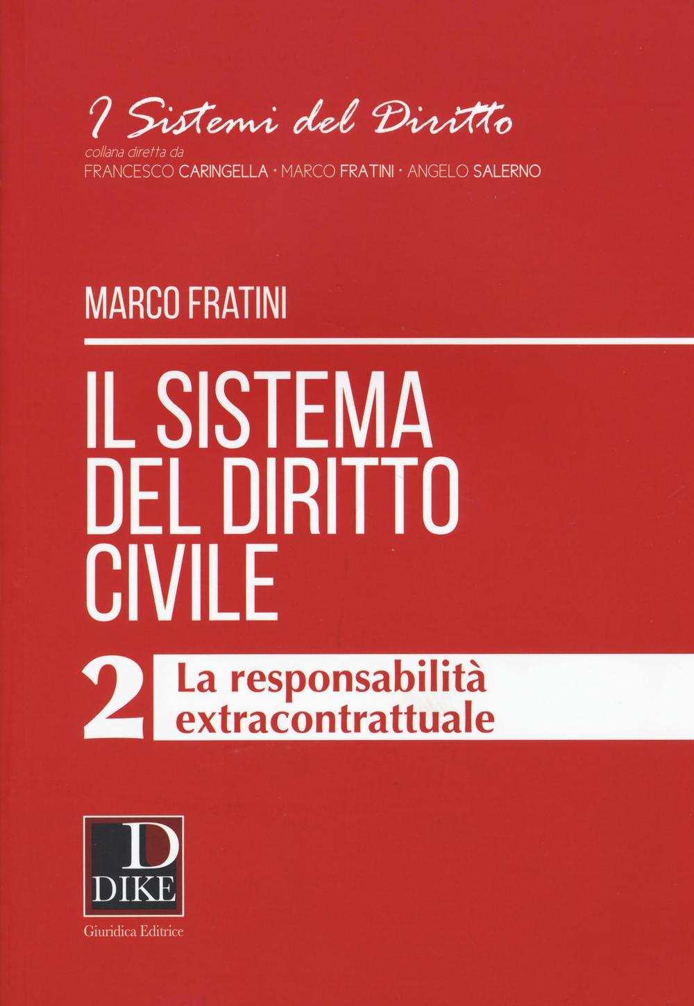 Il sistema del diritto civile. Vol. 2: La responsabilità extracontrattuale