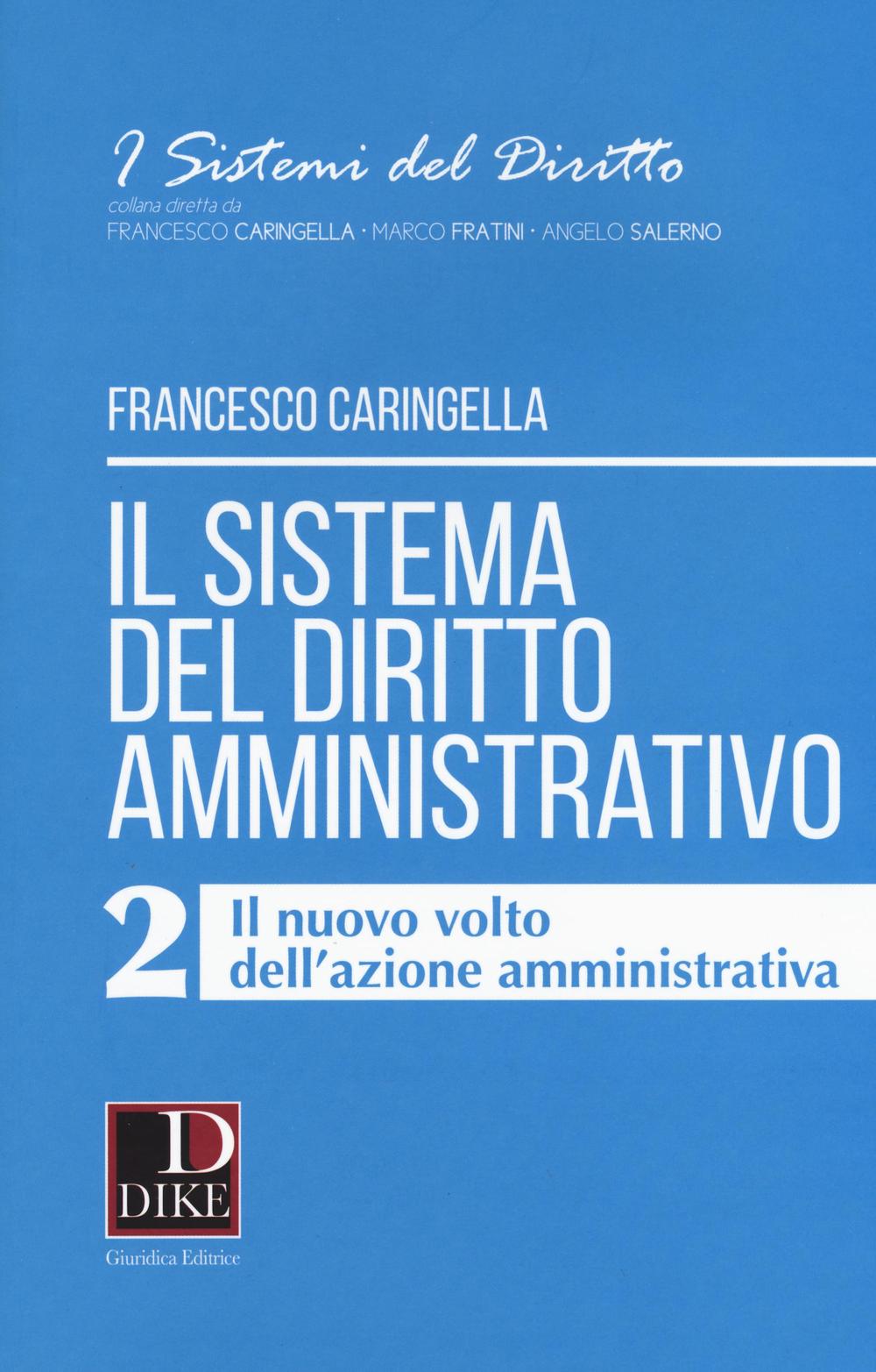 Il sistema del diritto amministrativo. Vol. 2: Il nuovo volto dell'azione amministrativa