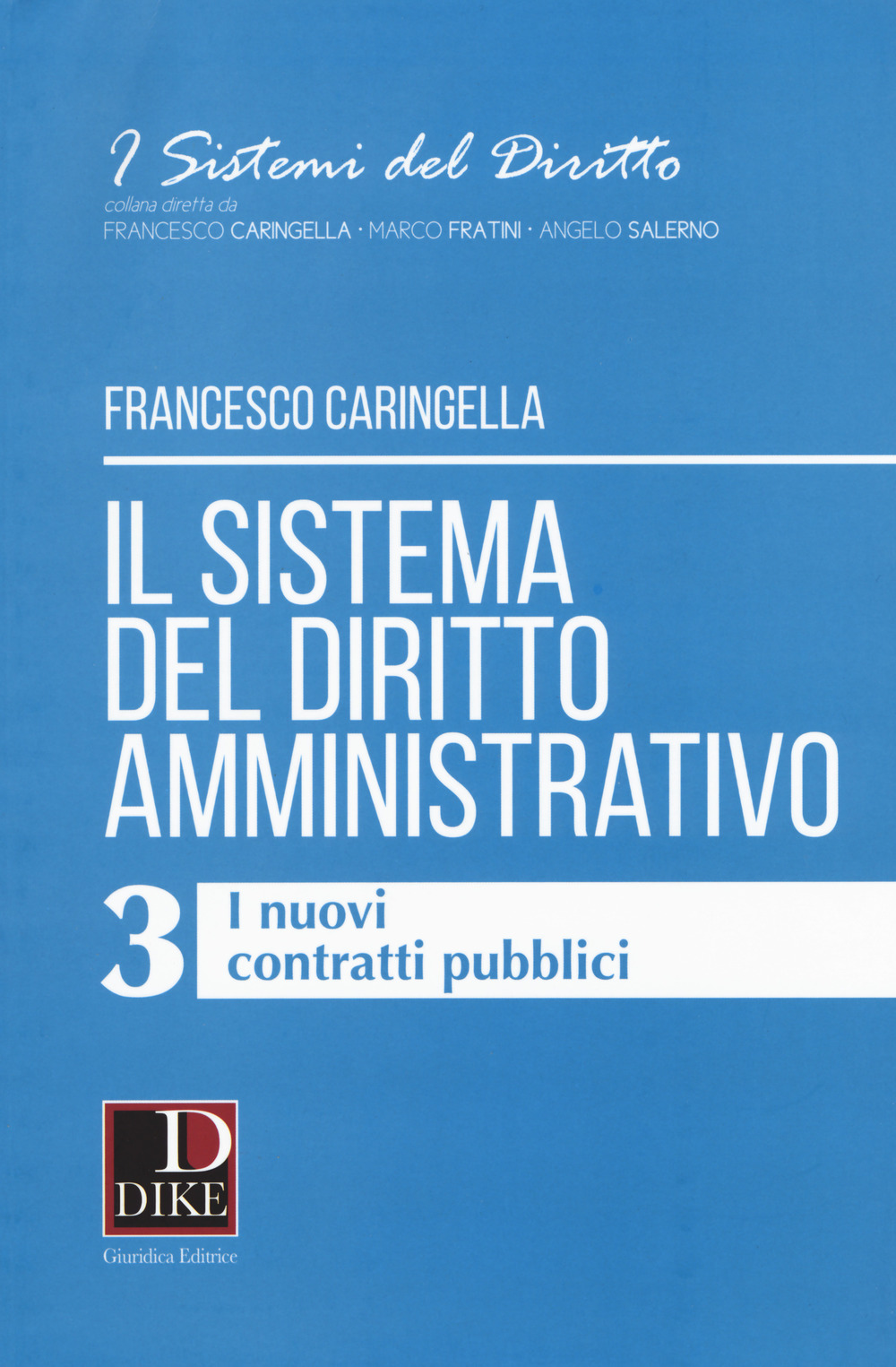 Il sistema del diritto amministrativo. Vol. 3: I nuovi contratti pubblici