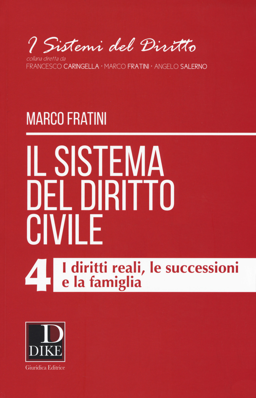 Il sistema del diritto civile. Vol. 4: I diritti reali, le successioni e la famiglia