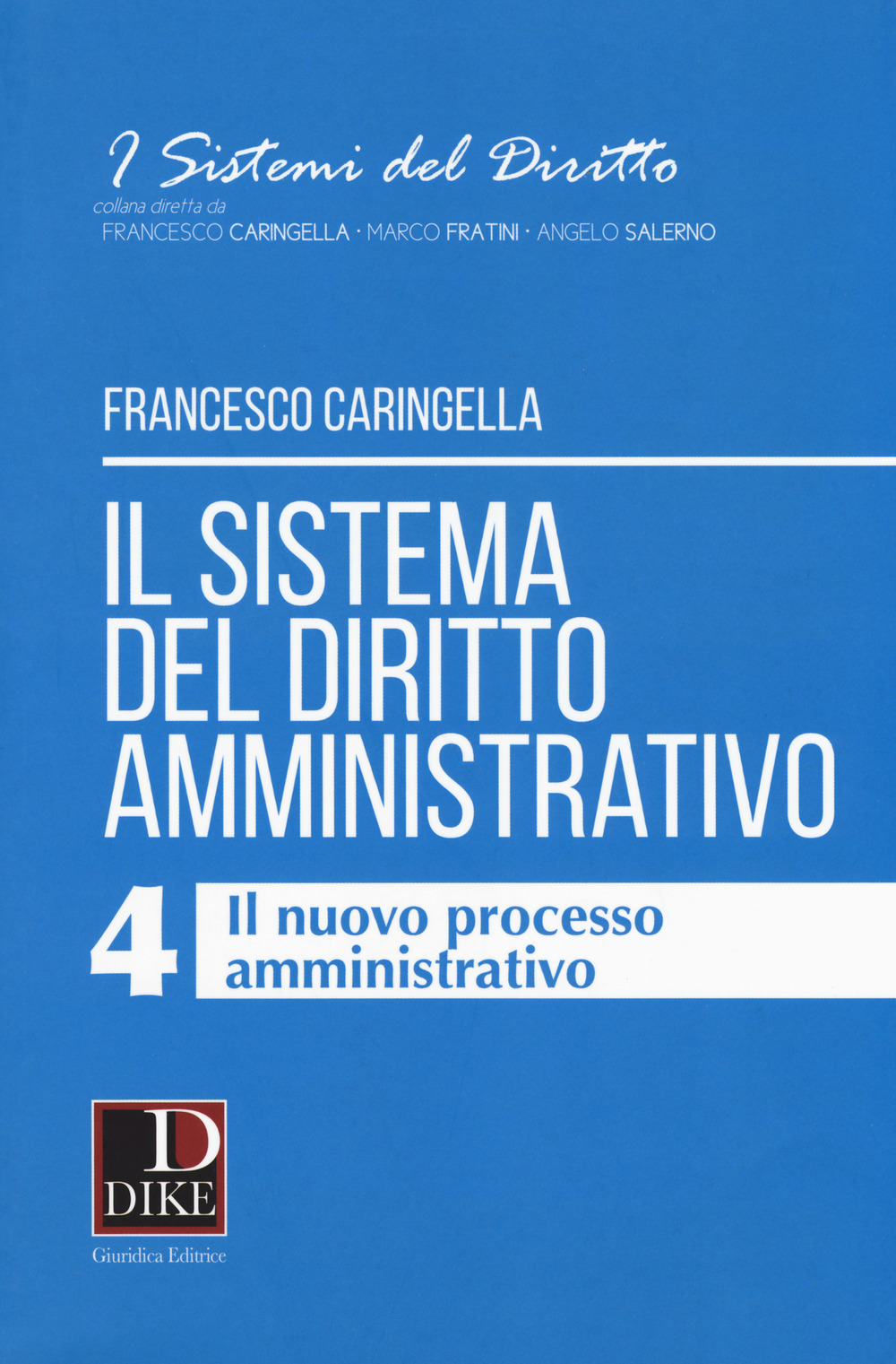 Il sistema del diritto amministrativo. Vol. 4: Il nuovo processo amministrativo