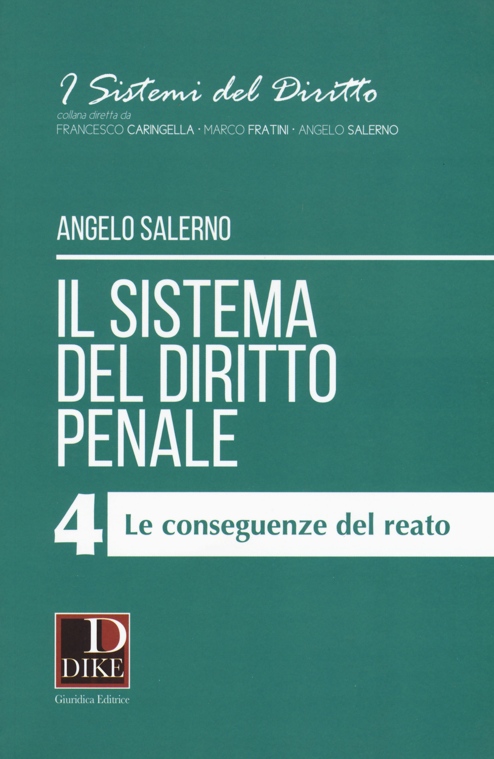 Il sistema del diritto penale. Vol. 4: Le conseguenze del reato