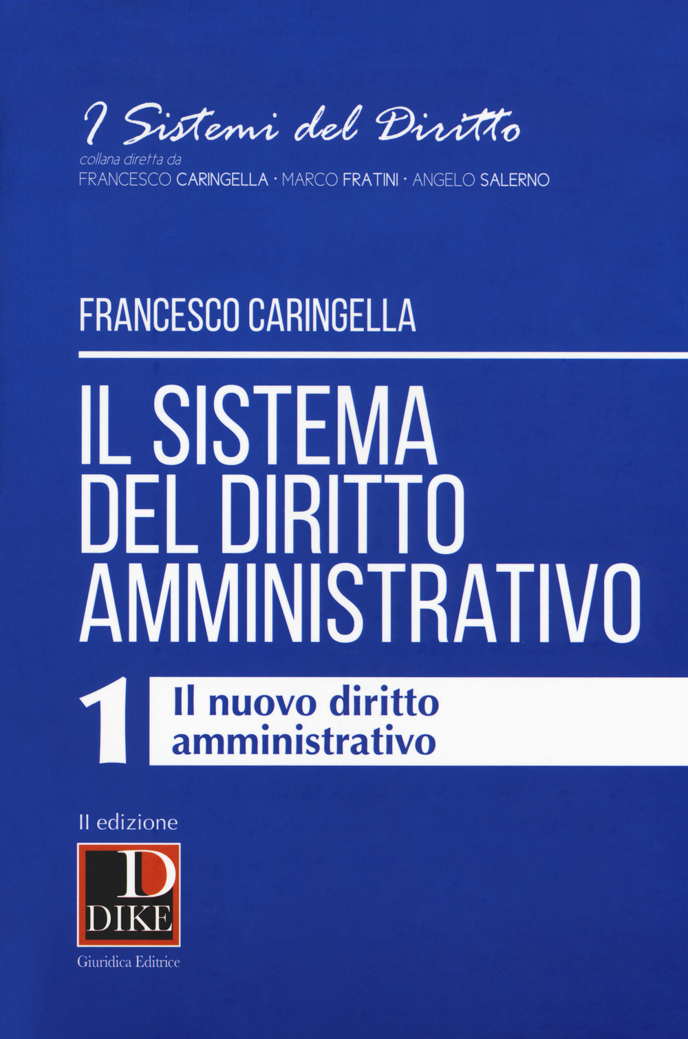 Il sistema del diritto amministrativo. Vol. 1: Il nuovo diritto amministrativo