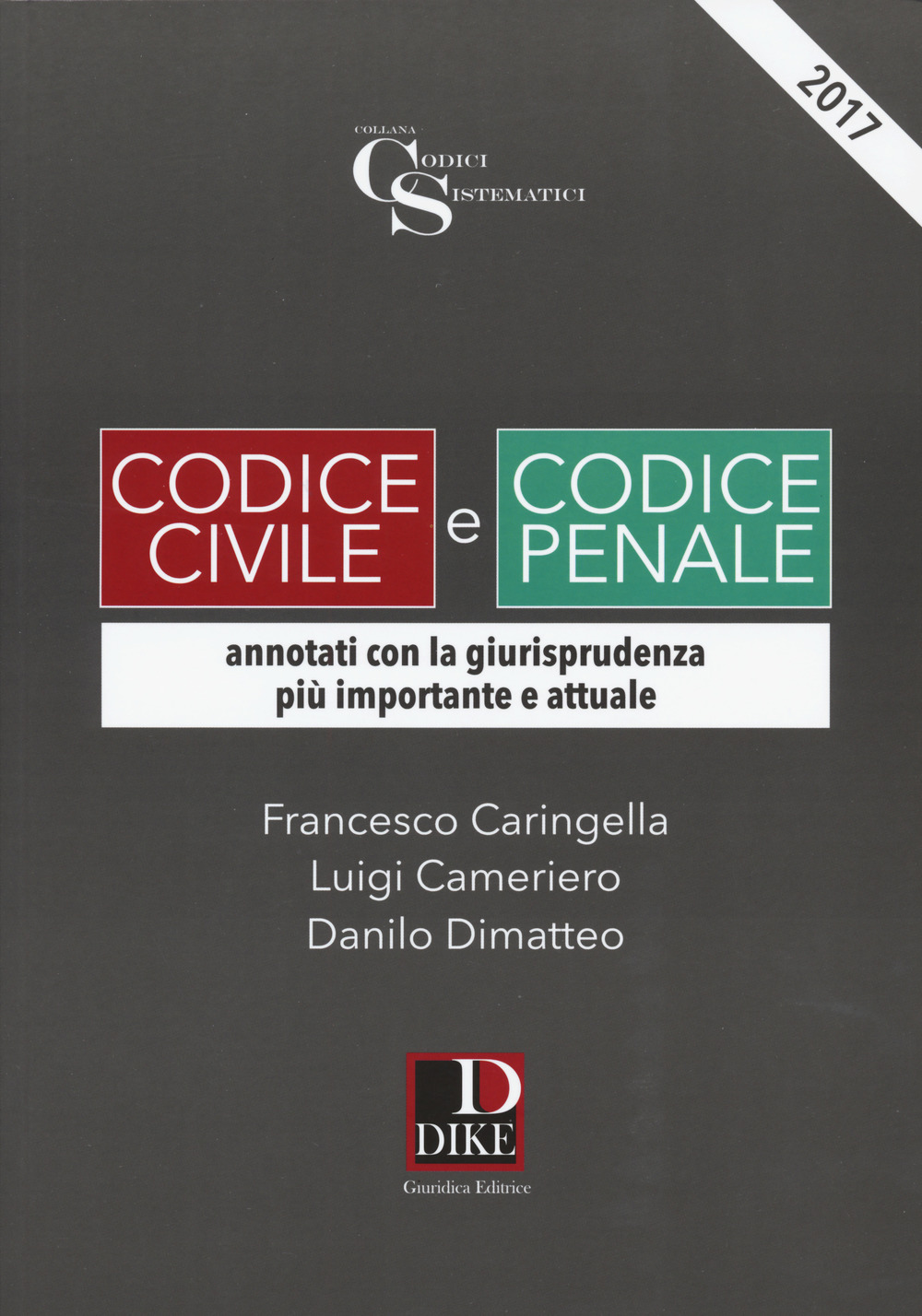 Codice civile e codice penale. Annotati con la giurisprudenza più importante e attuale