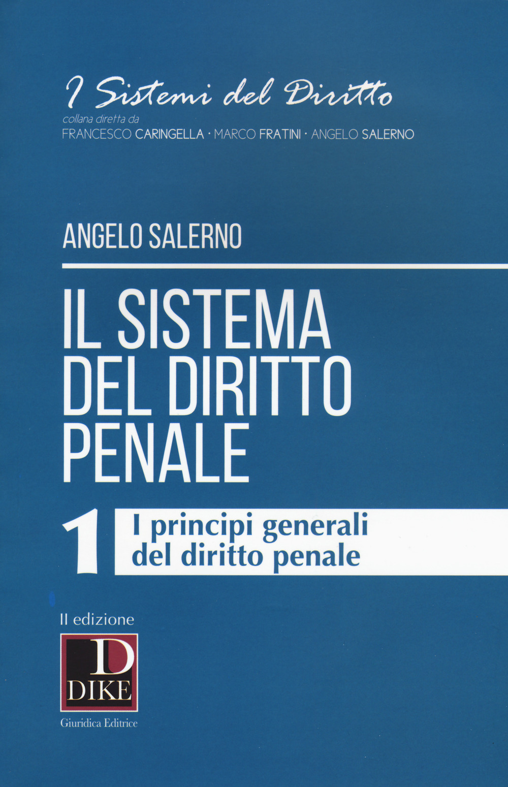 Il sistema del diritto penale. Vol. 1: I principi generali del diritto penale