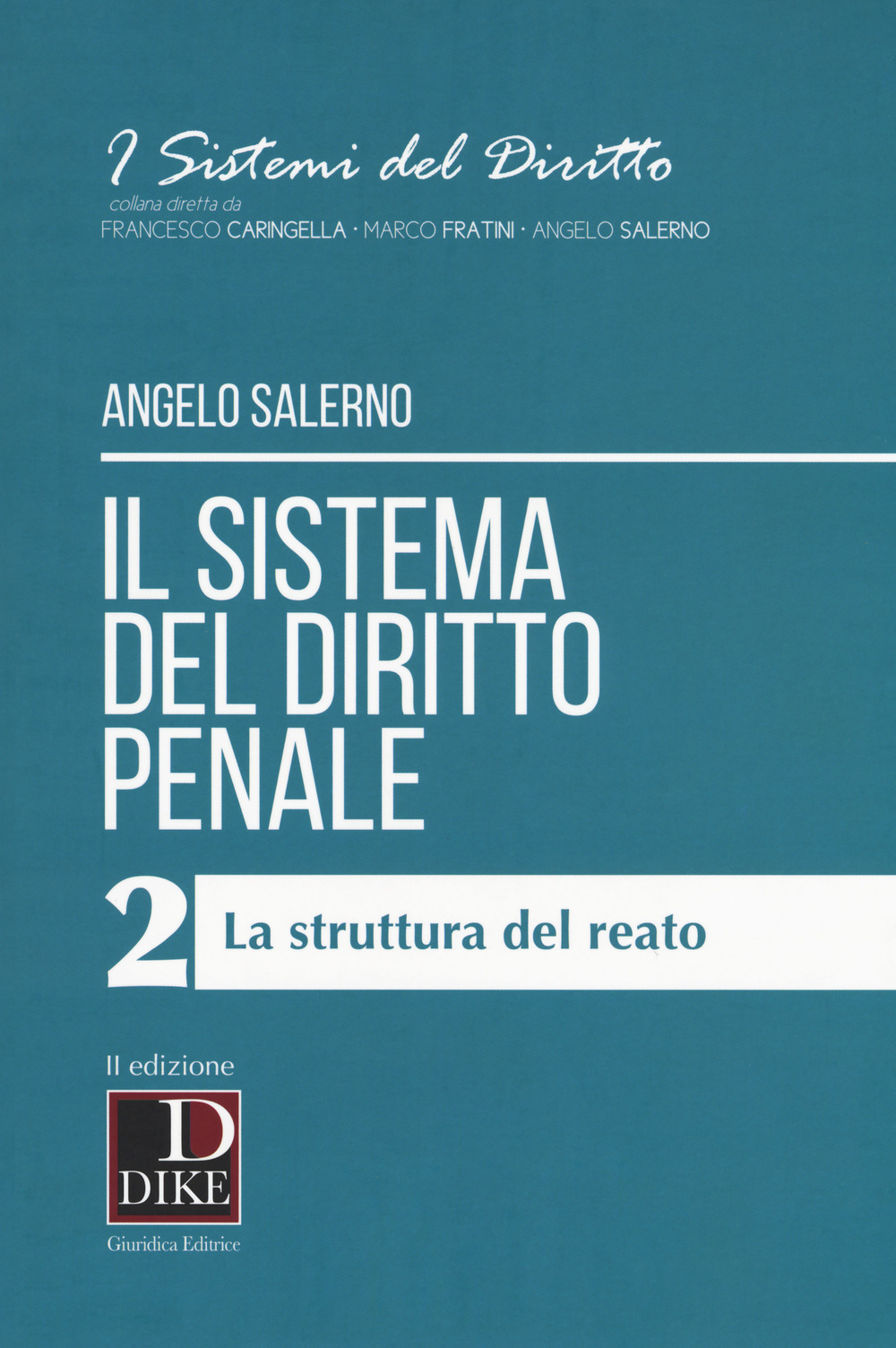 Il sistema del diritto penale. Vol. 2: La struttura del reato