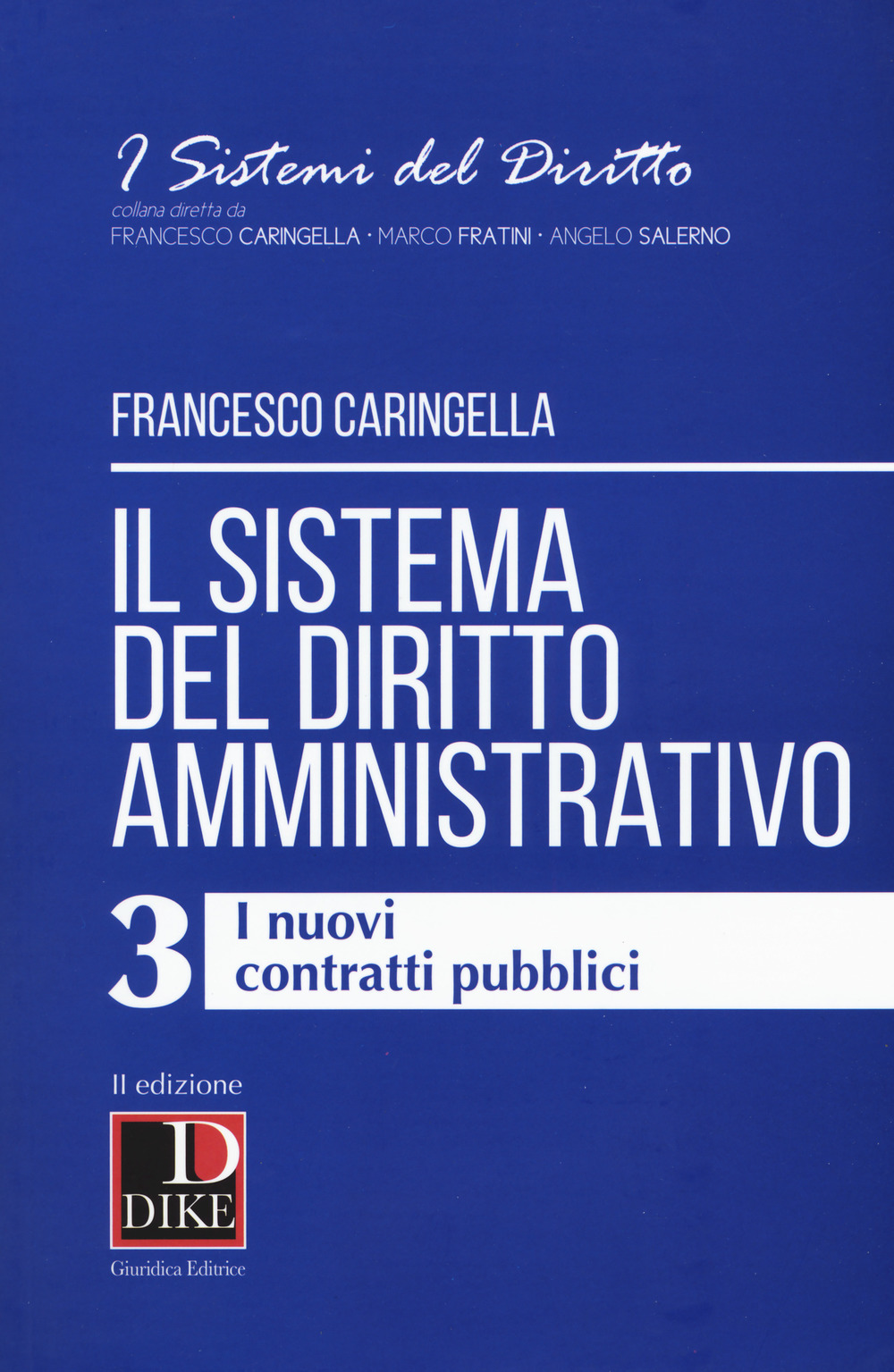 Il sistema del diritto amministrativo. Vol. 3: I nuovi contratti pubblici