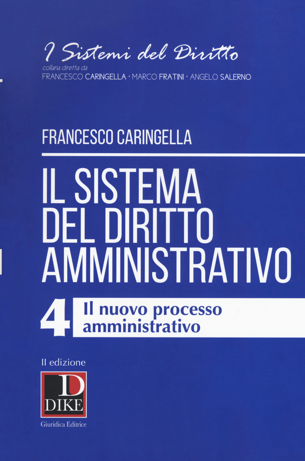 Il sistema del diritto amministrativo. Vol. 4: Il nuovo processo amministrativo